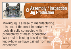 Assembly / Inspection Jig Production